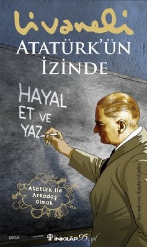 Atatürk’ün İzinde Zülfü Livaneli  İNKILAP KİTABEVİ 1