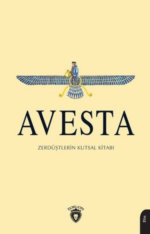 Avesta Zerdüştlerin Kutsal Kitabı Avesta  DORLİON YAYINLARI 1