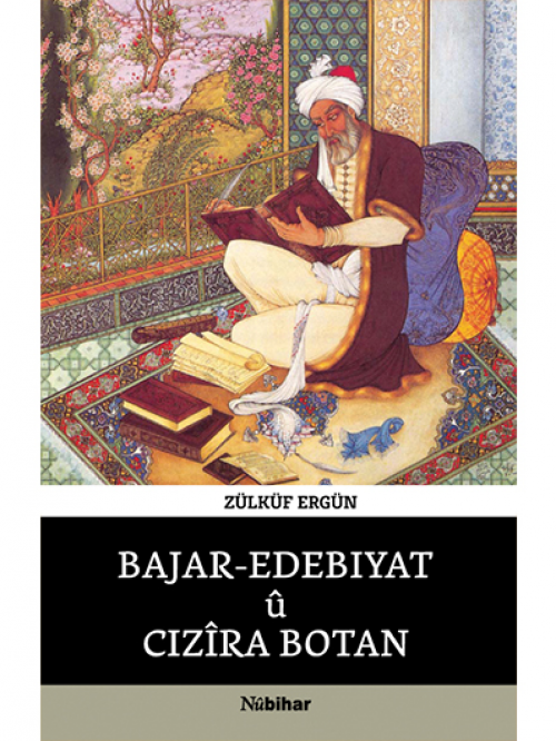Bajar Edebiyat û Cizîra Botan - Zülküf Ergün 1
