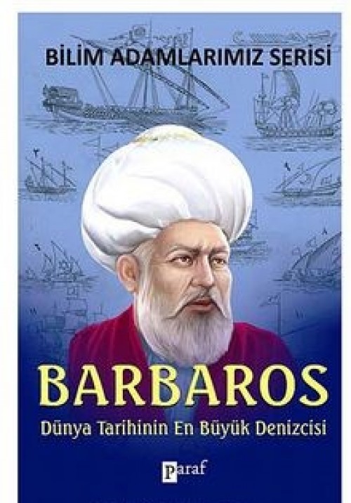 Barbaros  Dünya Tarihinin En Büyük Denizcisi