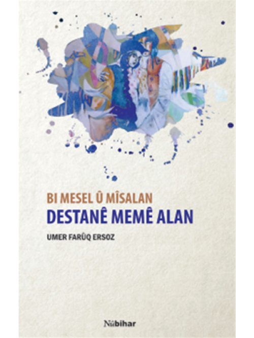 Bi Mesel û Mîsalan Destanê Memê Alan - Umer Faruq Ersoz 1