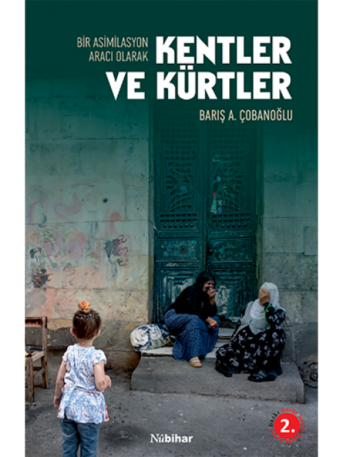 Bir Asimilasyon Aracı Olarak Kentler ve Kürtler - Barış A. Çobanoğlu 1