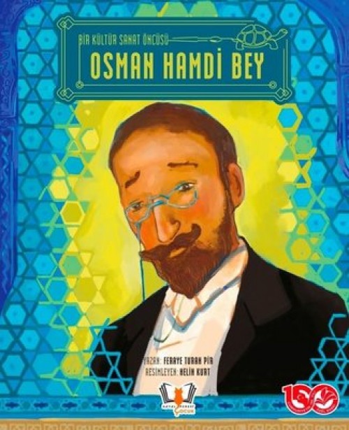 Bir Kültür Sanat Öncüsü Osman Hamdi Bey - Feraye Turan Pir  HAYALPEREST KİTAP