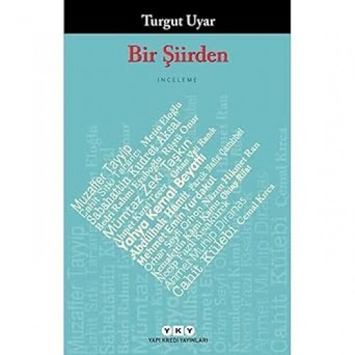 Bir Şiirden Turgut Uyar  YAPI KREDİ YAYINLARI 1