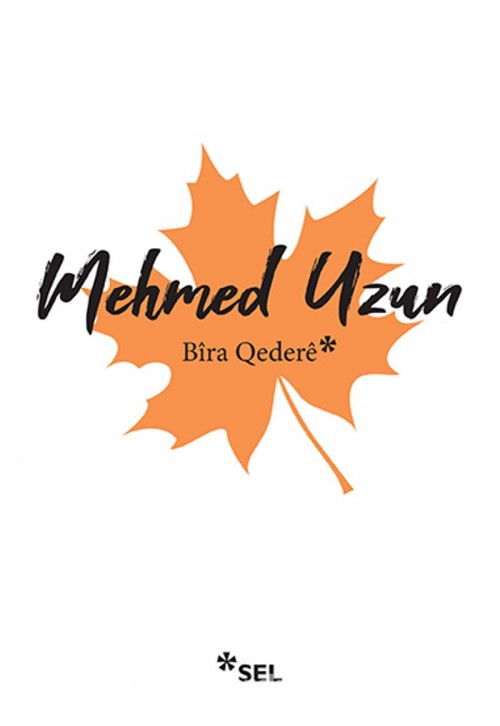 Bira Qedere Mehmed Uzun  SEL YAYINCILIK 1