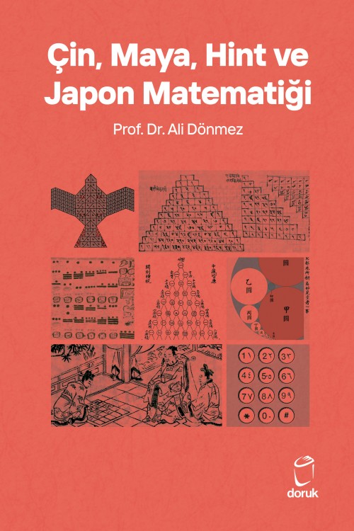 Çin, Maya, Hint ve Japon Matematiği Prof. Dr. Ali Dönmez  DORUK YAYINLARI 1
