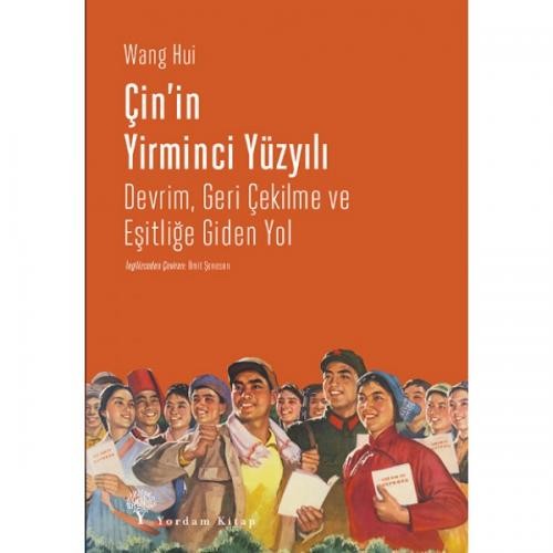 Çin’in Yirminci Yüzyılı  Devrim, Geri Çekilme ve Eşitliğe Giden Yol