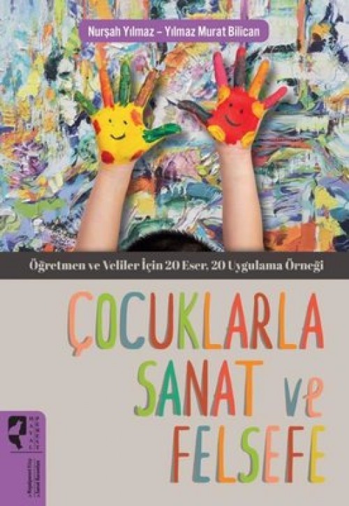 Çocuklarla Sanat ve Felsefe Öğretmen ve Veliler İçin 20 Eser, 20 Uygulama Örneği - Yılmaz Murat Bilican, Nurşah Yılmaz 1