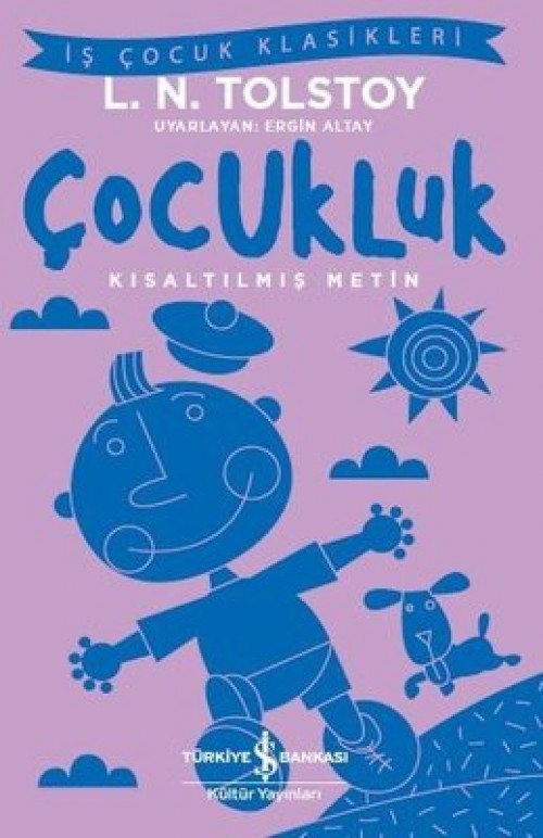 Çocukluk (Kısaltılmış Metin) Lev N. Tolstoy TÜRKİYE İŞ BANKASI KÜLTÜR YAYINLARI