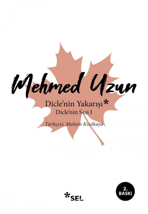 Dicle'nin Yakarışı - Dicle'nin Sesi I Mehmed Uzun  SEL YAYINCILIK 1