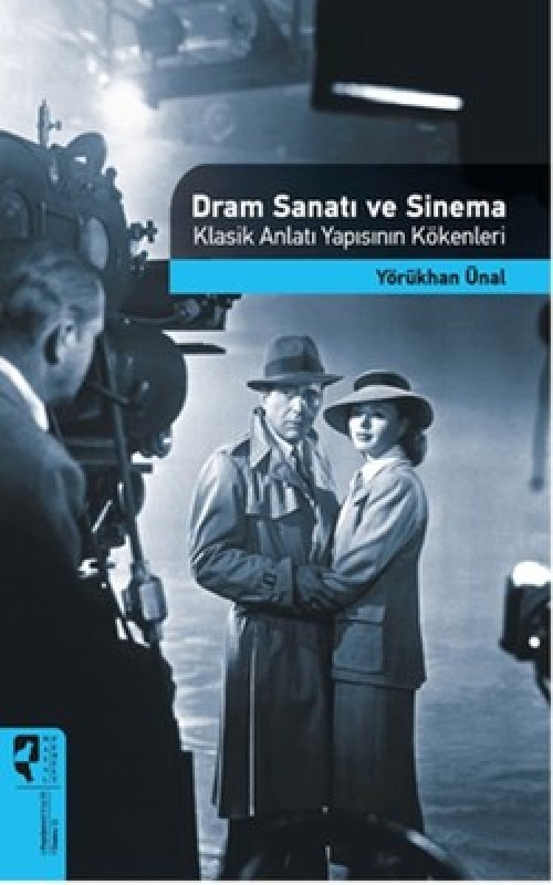 Dram Sanatı ve Sinema  Klasik Anlatı Yapısının Kökenleri - Yörükhan Ünal  HAYALPEREST KİTAP 1