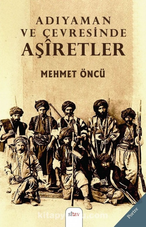 Dünden Bugüne Adıyaman ve Çevresinde Aşiretler 1