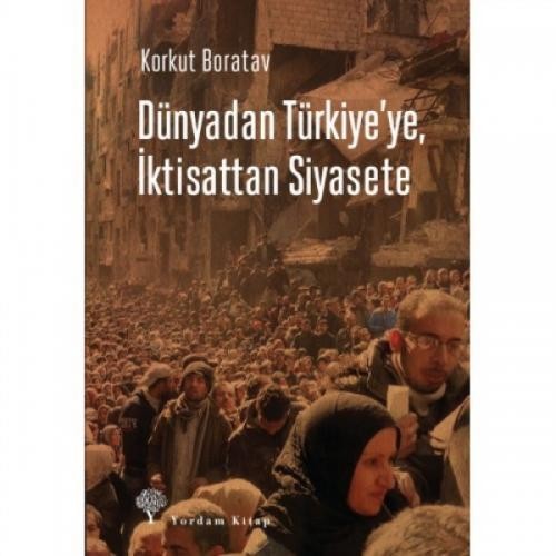Dünyadan Türkiye'ye, İktisattan Siyasete