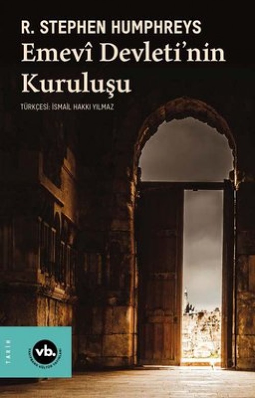 Emevî Devletinin Kuruluşu R.Stephen Humphreys VAKIFBANK KÜLTÜR YAYINLARI 1