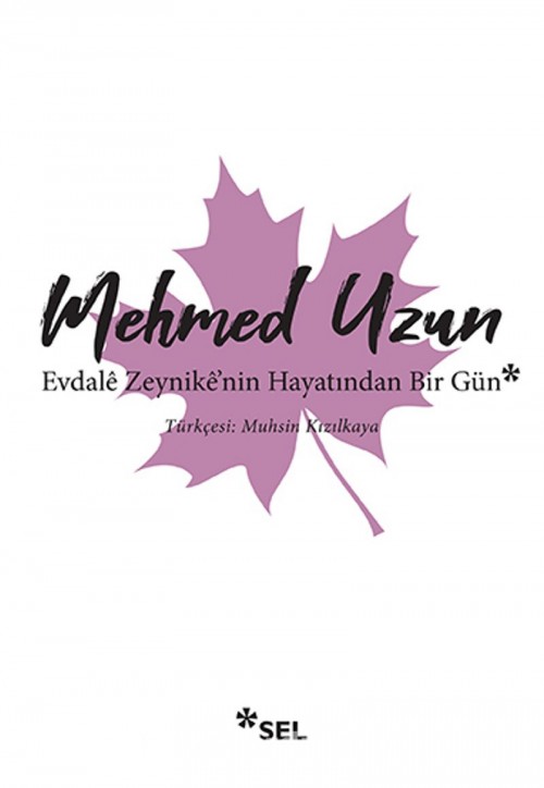 Evdalê Zeynikê'nin Hayatından Bir Gün Mehmed Uzun  SEL YAYINCILIK 1