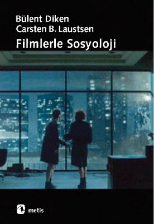 Filmlerle Sosyoloji - Bülent Diken - Carsten B. Laustsen
