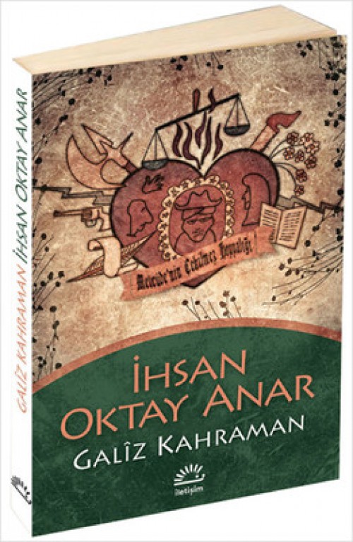 Galiz Kahraman İhsan Oktay Anar  İLETİŞİM YAYINLARI