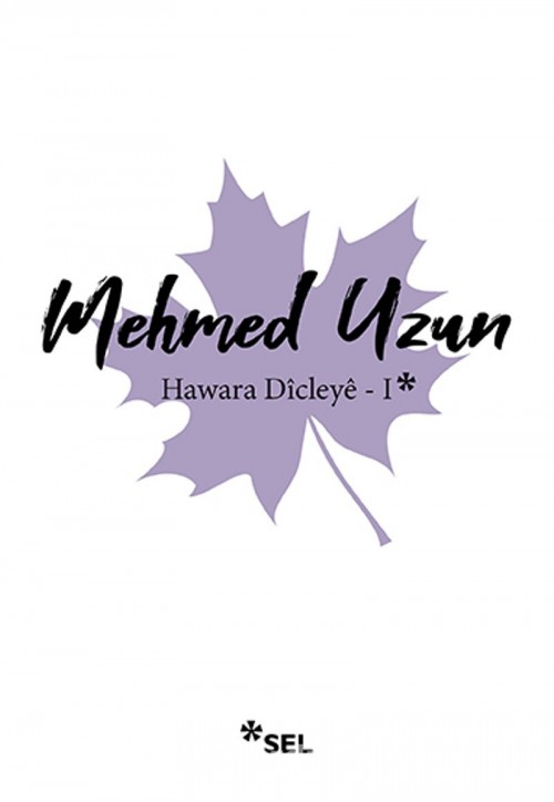 Hawara Dîcleye 1 Mehmed Uzun  SEL YAYINCILIK 1