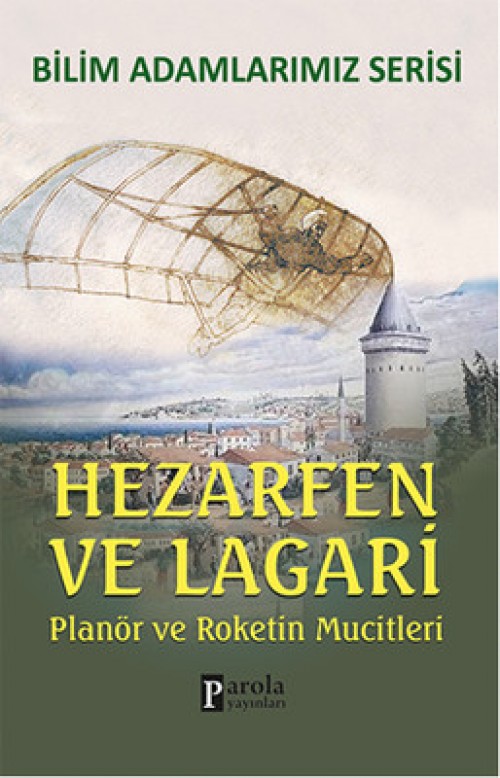 Hazarfen ve Lagari  Planör ve Roketin Mucitleri