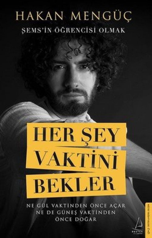 Her Şey Vaktini Bekler Şems’in Öğrencisi Olmak Hakan Mengüç  DESTEK YAYINLARI 1