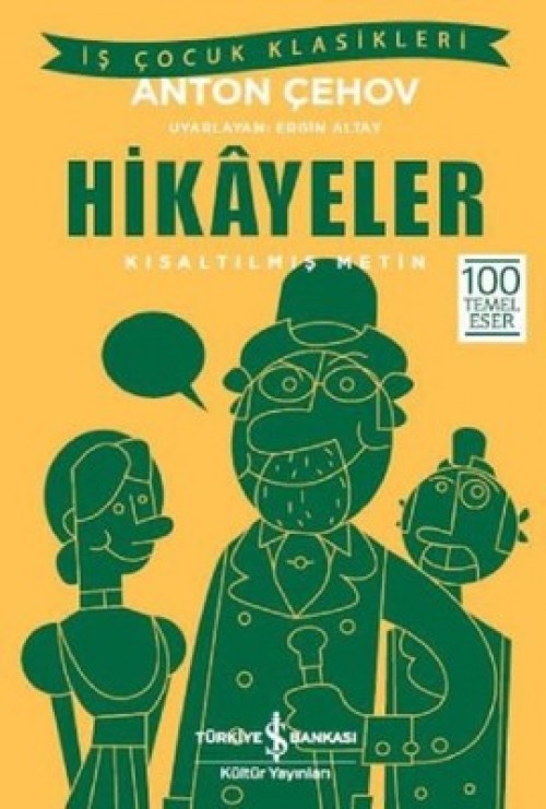 Hikayeler (Kısaltılmış Metin) Anton Çehov TÜRKİYE İŞ BANKASI KÜLTÜR YAYINLARI