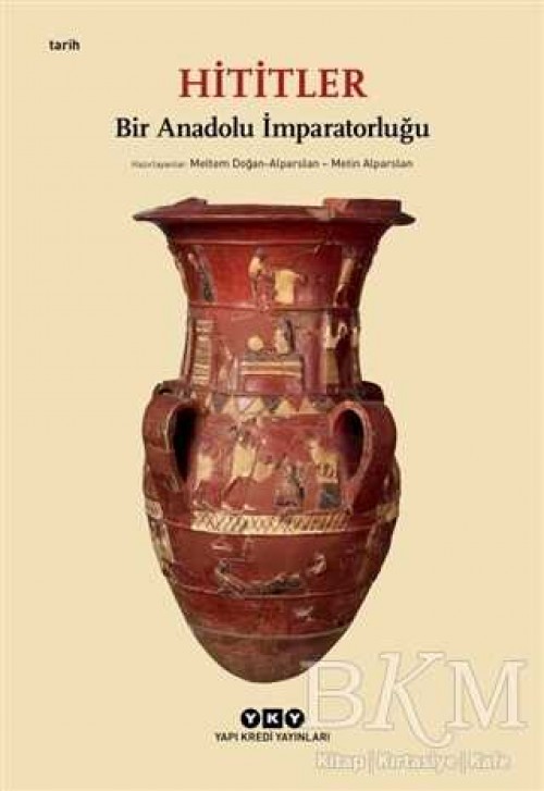 Hititler / Bir Anadolu İmparatorluğu 1