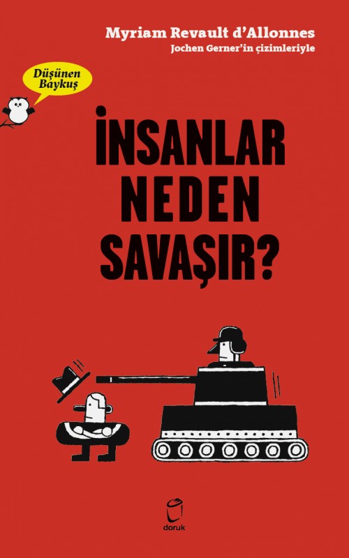 İnsanlar Neden Savaşır? Jochen Gerner, Myriam Revault D'allonnes DORUK YAYINLARI