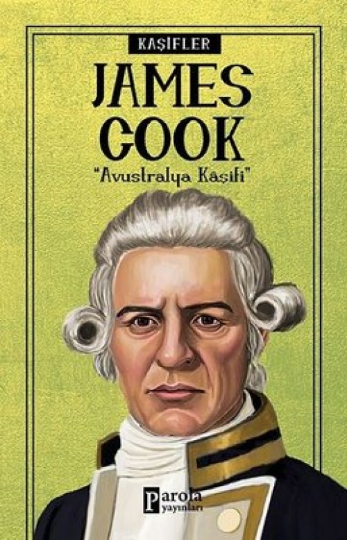 James Cook "Avusturalya Kaşifi" - Turan Tektaş