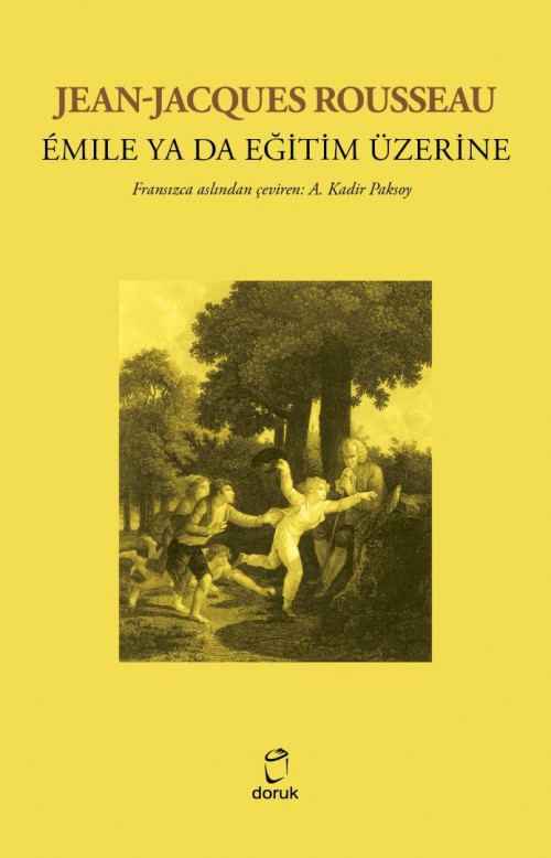 Jean-Jacques Rousseau Émile Ya da Eğitim Üzerine Jean Jacques Rousseau  DORUK YAYINLARI 1