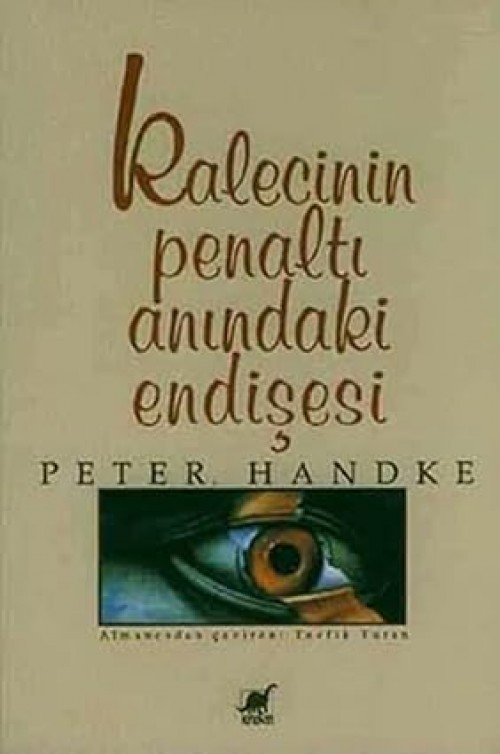 Kalecinin Penaltı Anındaki Endişesi Peter Handke  AYRINTI YAYINLARI 1