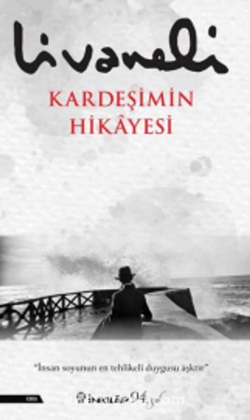 Kardeşimin Hikayesi Zülfü Livaneli  İNKILAP KİTABEVİ 1