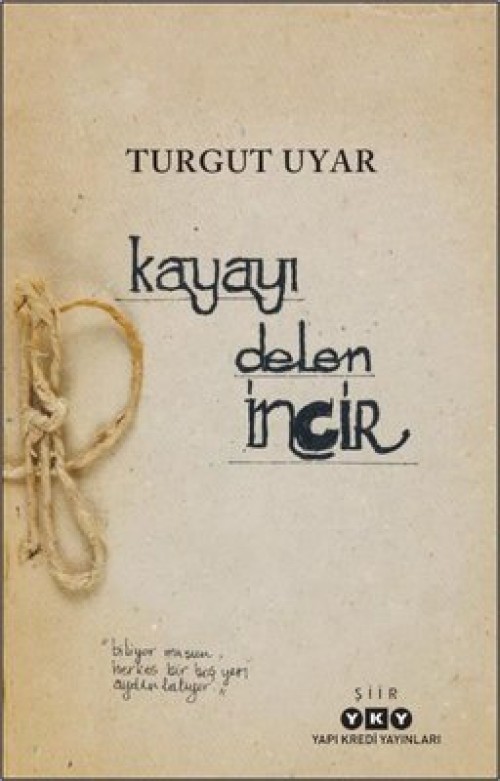 Kayayı Delen İncir Turgut Uyar  YAPI KREDİ YAYINLARI 1