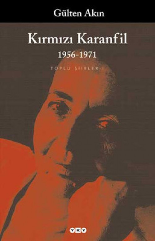 Kırmızı Karanfil 1956-1971/Toplu Şiirleri 1 Gülten Akın  YAPI KREDİ YAYINLARI 1