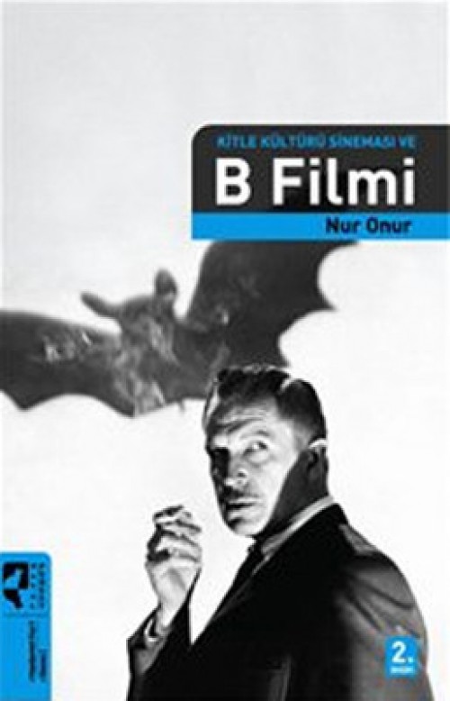 Kitle Kültürü Sineması ve B Filmi - Nur Onur  HAYALPEREST KİTAP 1