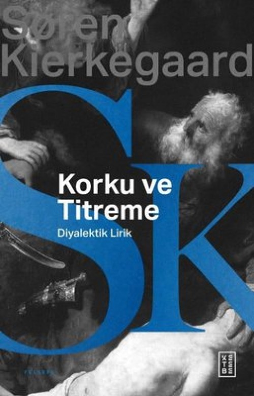 Korku ve Titreme  Johannes de Silentio’dan Diyalektik Lirik - Kierkegaard 1
