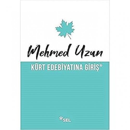 Kürt Edebiyatına Giriş Mehmed Uzun  SEL YAYINCILIK 1