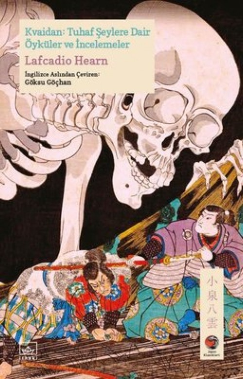 Kvaidan: Tuhaf Şeylere Dair Öyküler ve İncelemeler - Lafcadio Hearn