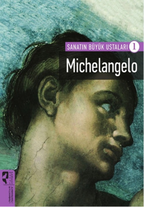 Michelangelo / Sanatın Büyük Ustaları 1 (Tamamı Kuşe Kağıt)