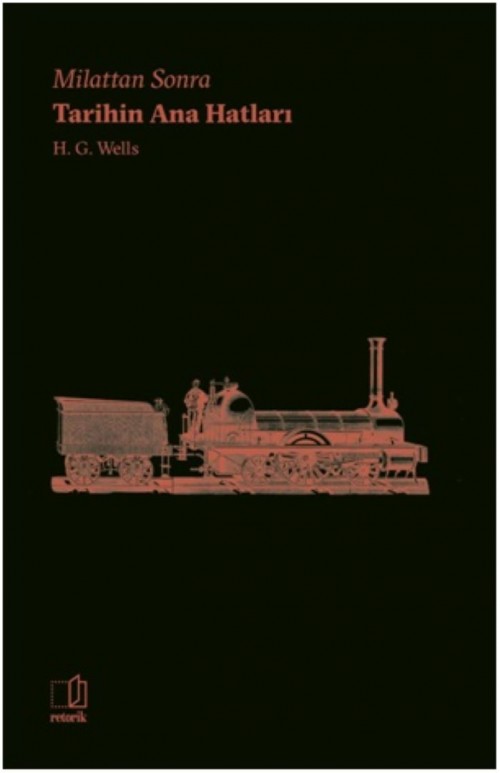 Milattan Sonra Tarihin Ana Hatları Herbert George Wells  RETORİK YAYINLARI 1