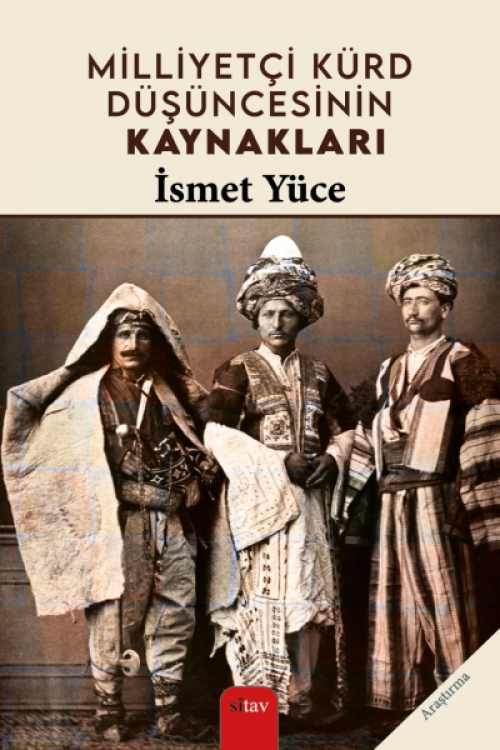 Milliyetçi Kürd Düşüncesinin Kaynakları - İsmet Yüce