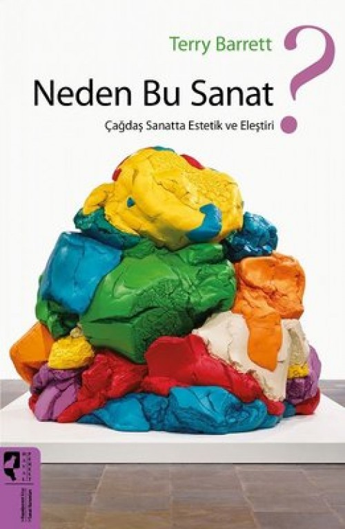 Neden Bu Sanat? Çağdaş Sanatta Estetik ve Eleştiri - Terry Barrett  HAYALPEREST KİTAP 1