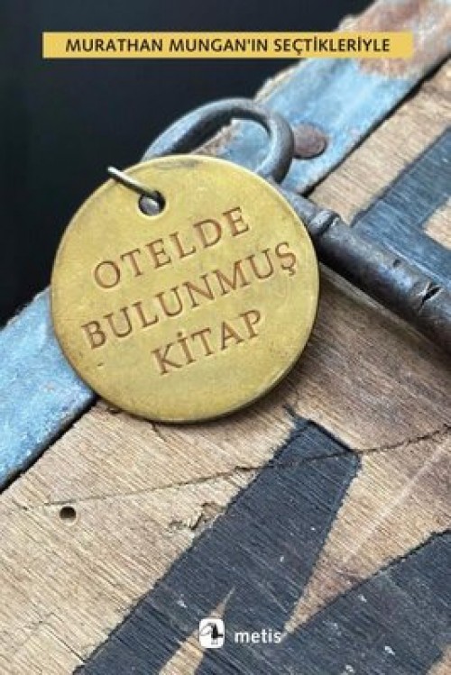 Otelde Bulunmuş Kitap Murathan Mungan’ın Seçtikleriyle METİS YAYINLARI 1