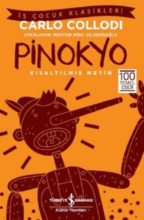 Pinokyo (Kısaltılmış Metin) Carlo Collodi TÜRKİYE İŞ BANKASI KÜLTÜR YAYINLARI 1
