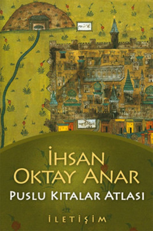 Puslu Kıtalar Atlası İhsan Oktay Anar  İLETİŞİM YAYINLARI