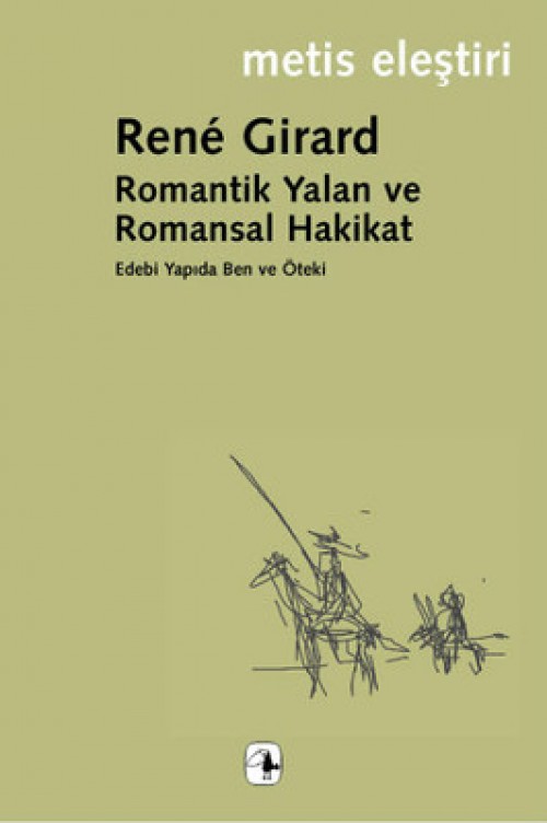 Romantik Yalan ve Romansal Hakikat/Rene Girard/Edebi Yapıda Ben ve Öteki 1