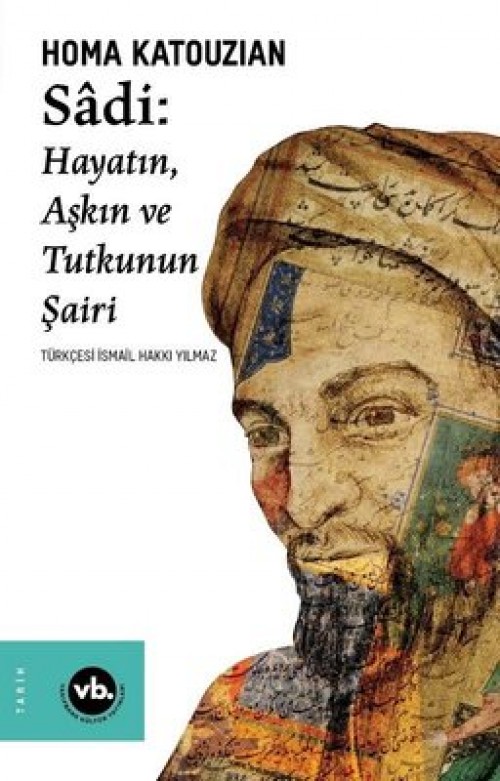 Sadi - Hayatın Aşkın ve Tutkunun Şairi 1