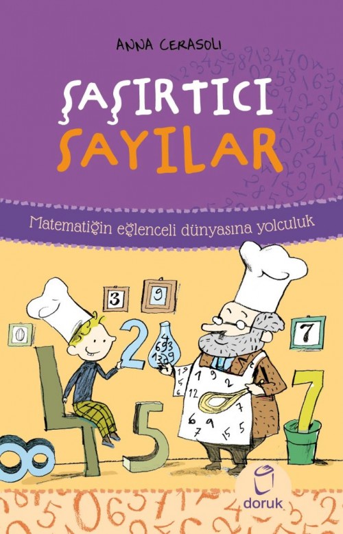 Şaşırtıcı Sayılar Matematiğin Eğlenceli Dünyasına Yolculuk Anna Cerasoli  DORUK YAYINLARI