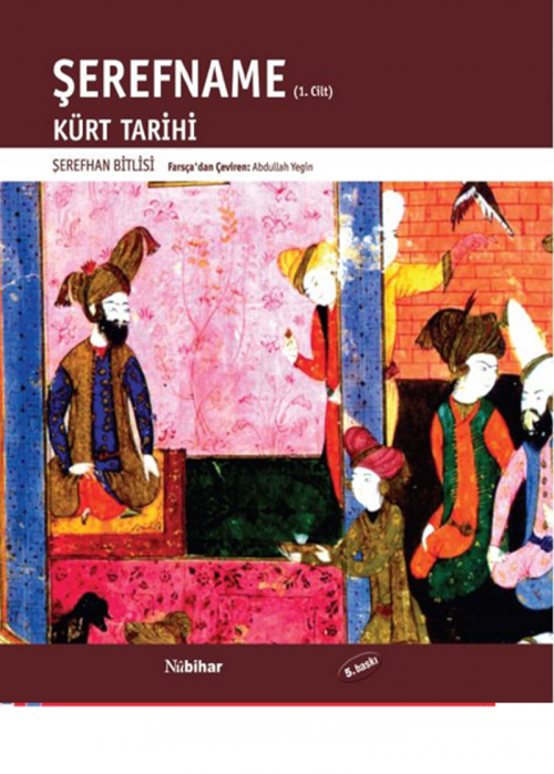 Şerefname -1. Cilt / Kürt Tarihi Şerefhan Bitlisi  NUBİHAR YAYINLARI 1