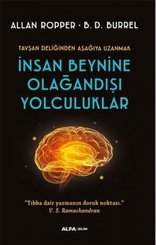Tavşan Deliğinden Aşağıya Uzanmak İnsan Beynine Olağandışı Yolculuklar Allan H. Ropper  ALFA YAYINLARI 1