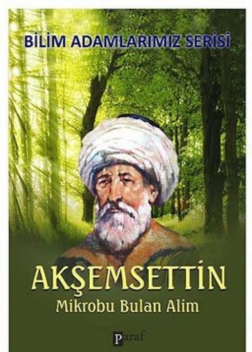 Akşemsettin  - Mikrobu Bulan Alim